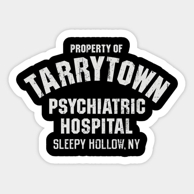 Property Of Tarrytown Psychiatric Hospital Sticker by DeepFriedArt